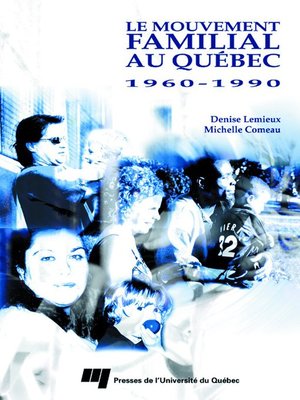 cover image of Le mouvement familial au Québec 1960-1990